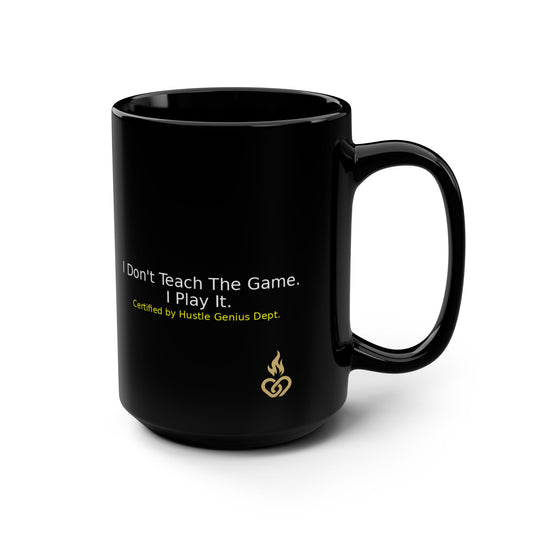 "I Don't Teach The Game" Hustle Genius Mug