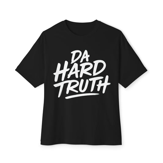 Unisex Oversized Boxy Tee - DA HARD TRUTH, Casual Streetwear, Everyday T-Shirt, Graphic Tee, Gift for Friends, Motivational Apparel