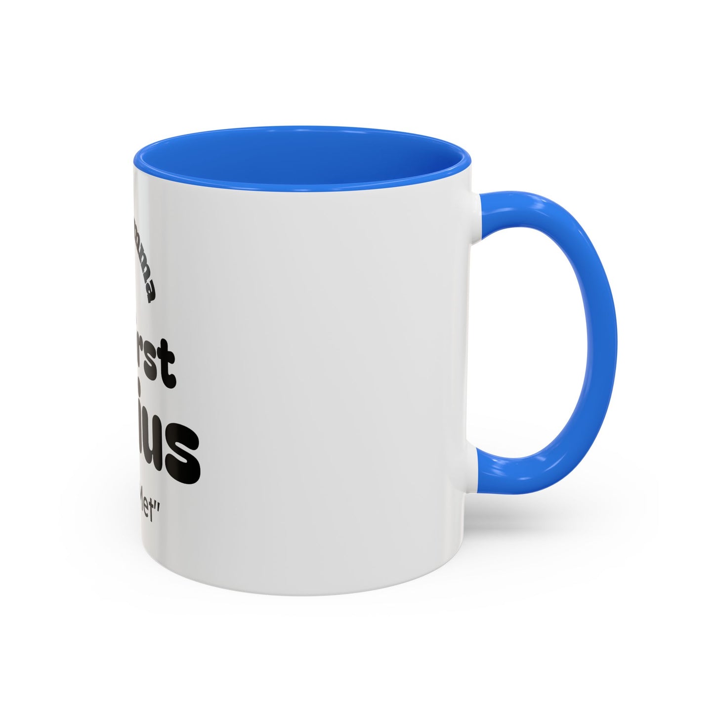 Colorful Mom Mug, Best Mom Gifts, Funny Coffee Cup, Mother's Day, Birthdays, Gift for Mom, Black Handle Mug, First Genius Mug