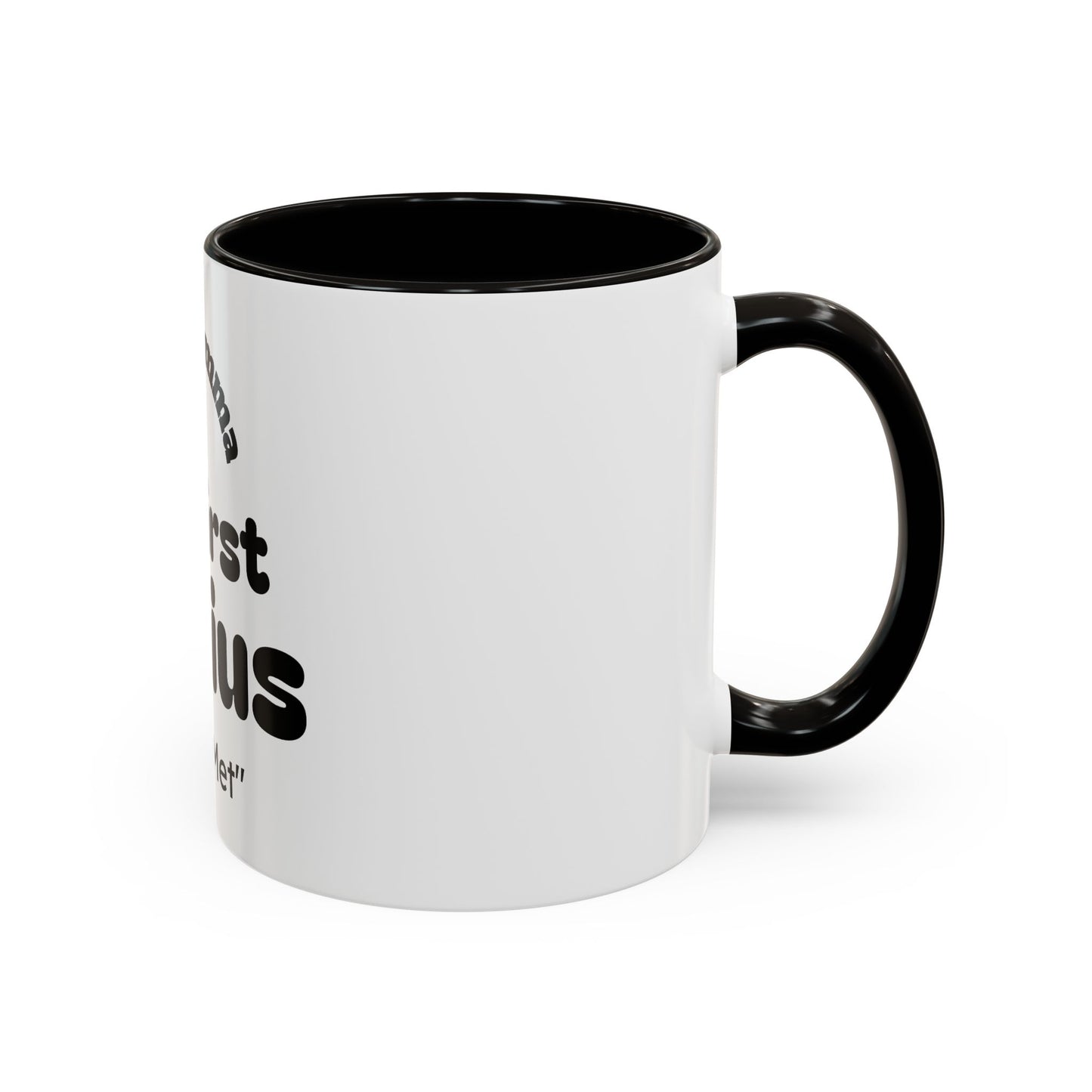 Colorful Mom Mug, Best Mom Gifts, Funny Coffee Cup, Mother's Day, Birthdays, Gift for Mom, Black Handle Mug, First Genius Mug