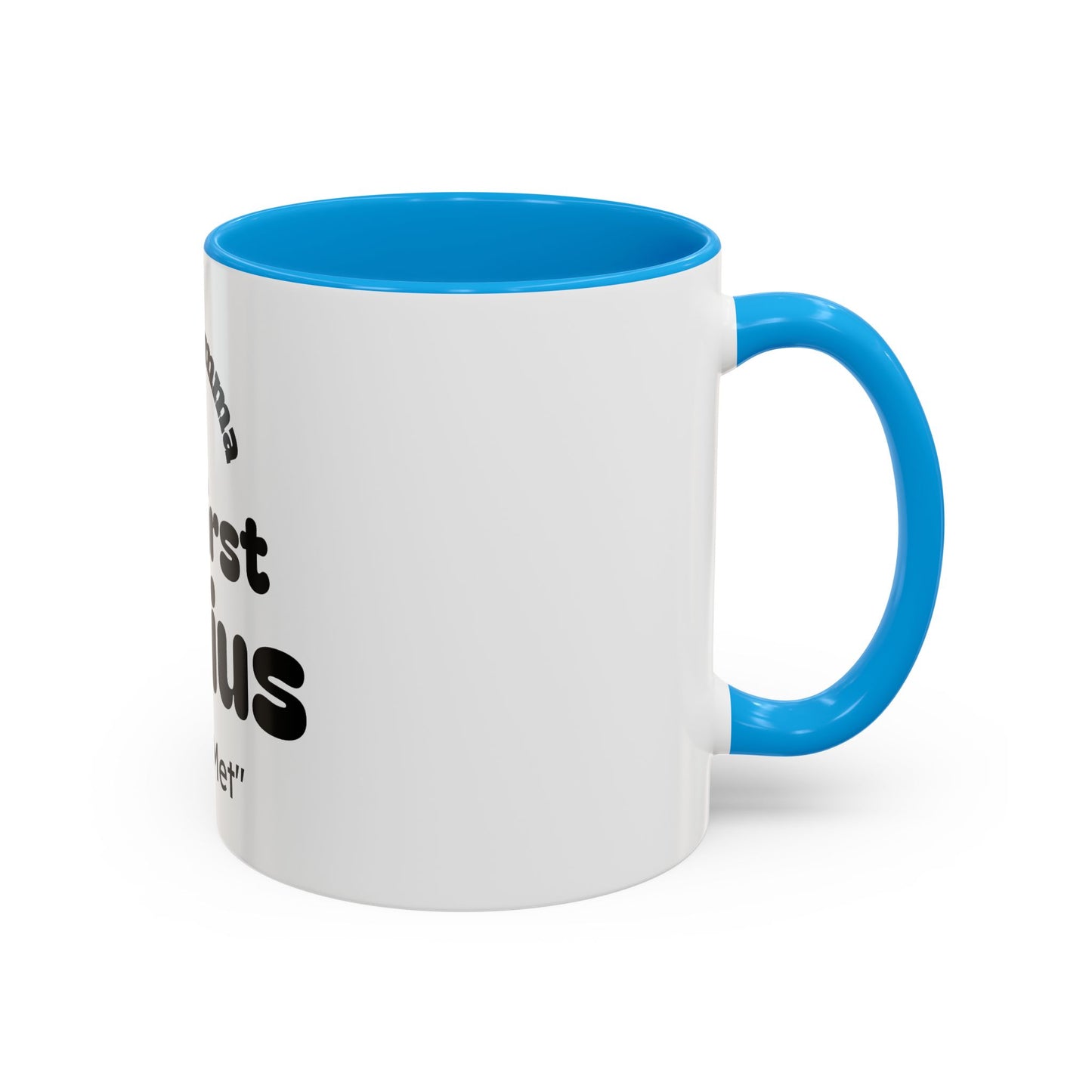 Colorful Mom Mug, Best Mom Gifts, Funny Coffee Cup, Mother's Day, Birthdays, Gift for Mom, Black Handle Mug, First Genius Mug