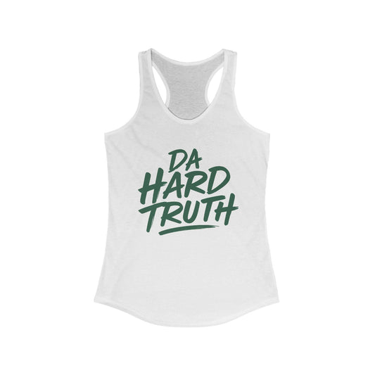 Women's Motivational Racerback Tank - DA HARD TRUTH - Workout Top, Gym Wear, Fitness Apparel, Casual Summer Shirt, Gift for Her