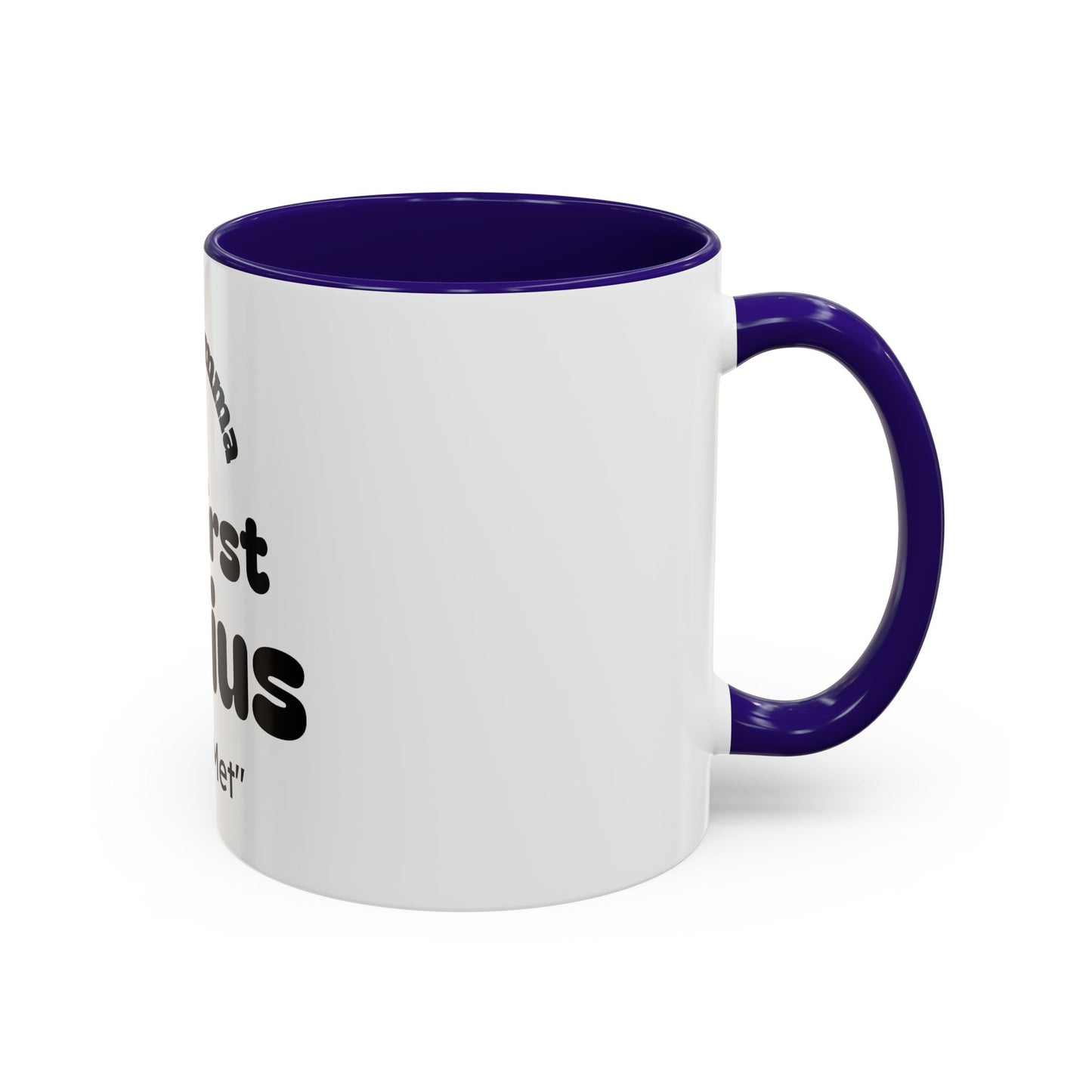 Colorful Mom Mug, Best Mom Gifts, Funny Coffee Cup, Mother's Day, Birthdays, Gift for Mom, Black Handle Mug, First Genius Mug
